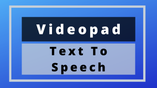 Text To Speech – Videopad Tutorial #6