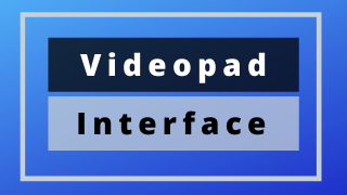 Interface Of Videopad – Videopad Tutorial #1