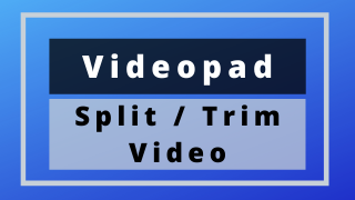 Split Or Trim Video – Videopad Tutorial #3