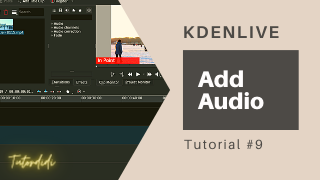 ADD AUDIO IN KDENLIVE – Kdenlive Tutorial #9