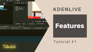 Features – Kdenlive Tutorial #1