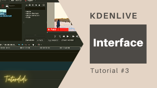 INTERFACE – Kdenlive Tutorial #3