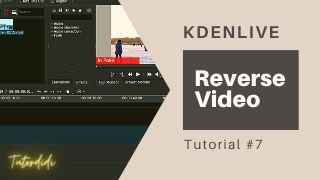 HOW TO REVERSE VIDEO IN KDENLIVE – Kdenlive Tutorial #7