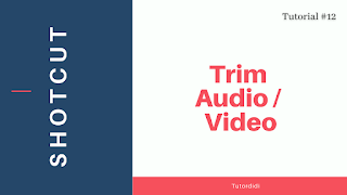 Trim Audio / Video | Shotcut Video Editor Tutorial #12